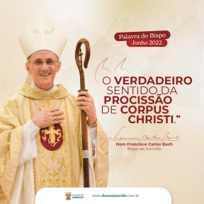 Palavra do Bispo: O verdadeiro sentido da procissão de Corpus Christi