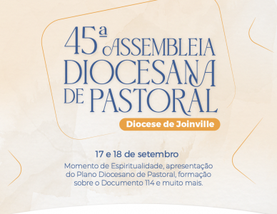 45ª Assembleia Diocesana de Pastoral nos dias 17 e 18 de setembro