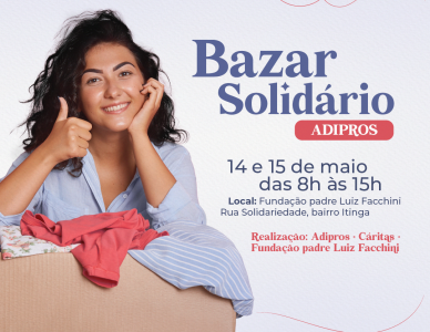 Adipros e a Fundação padre Luiz Facchini promovem bazar solidário