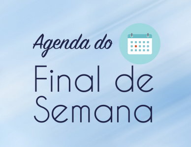 Agenda do Final de Semana | 9-11/06