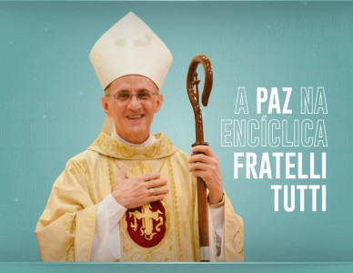 Palavra do Bispo: A Paz na Encíclica Fratelli Tutti