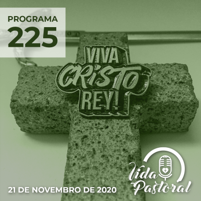Vida Pastoral EP 225 - 21 de novembro de 2020