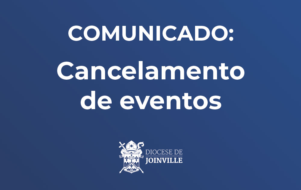 Comunicado: cancelamento de eventos na Diocese de Joinville